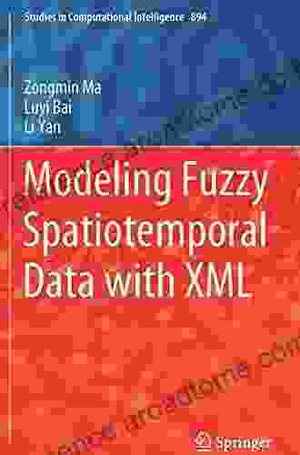 Modeling Fuzzy Spatiotemporal Data With XML (Studies In Computational Intelligence 894)