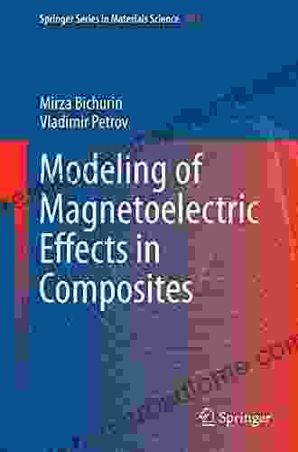 Modeling Of Magnetoelectric Effects In Composites (Springer In Materials Science 201)