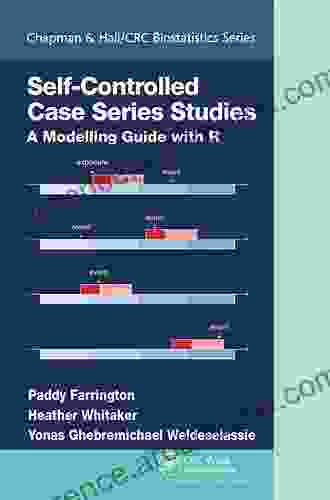 Self Controlled Case Studies: A Modelling Guide With R (Chapman Hall/CRC Biostatistics Series)