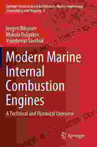 Modern Marine Internal Combustion Engines: A Technical And Historical Overview (Springer On Naval Architecture Marine Engineering Shipbuilding And Shipping 8)