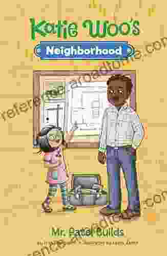 Mr Patel Builds (Katie Woo S Neighborhood)