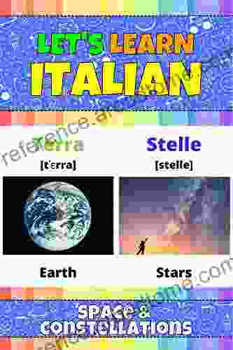 Let S Learn Italian: Space Constellations: My Italian Alphabet Picture With English Translations Transcription Bilingual English/Italian For Kids Early Learning Italian Words For Children