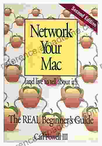 Network Your Mac (and Live To Tell About It): The REAL Beginner S Guide: The VERY Basics Of Networking Computers Especially Macintosh (as Of 1996)