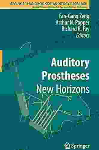 Auditory Prostheses: New Horizons (Springer Handbook Of Auditory Research 39)