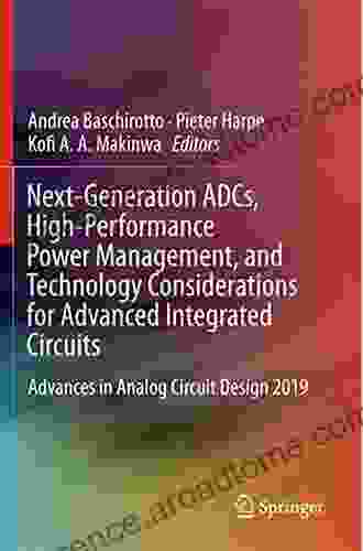 Next Generation ADCs High Performance Power Management and Technology Considerations for Advanced Integrated Circuits: Advances in Analog Circuit Design 2024