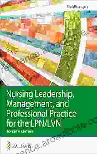 Nursing Leadership Management And Professional Practice For The LPN/LVN