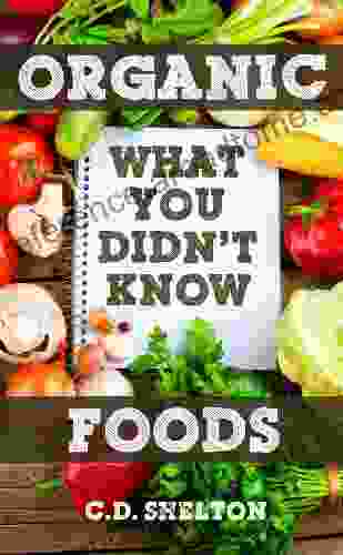 Organic Foods: What You Didn T Know