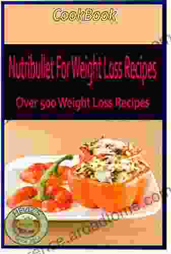 Weight Watchers Ultimate: Over 500 Weight Loss Recipes Nutribullet For Weight Loss Recipes