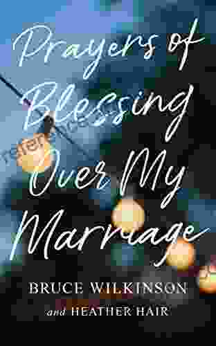 Prayers Of Blessing Over My Marriage