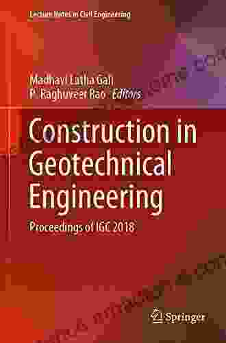 Construction In Geotechnical Engineering: Proceedings Of IGC 2024 (Lecture Notes In Civil Engineering 84)