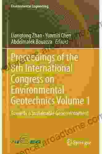 Proceedings Of The 8th International Congress On Environmental Geotechnics Volume 3: Towards A Sustainable Geoenvironment (Environmental Science And Engineering)