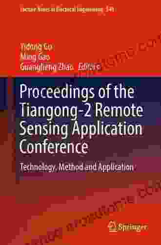 Proceedings Of The Tiangong 2 Remote Sensing Application Conference: Technology Method And Application (Lecture Notes In Electrical Engineering 541)