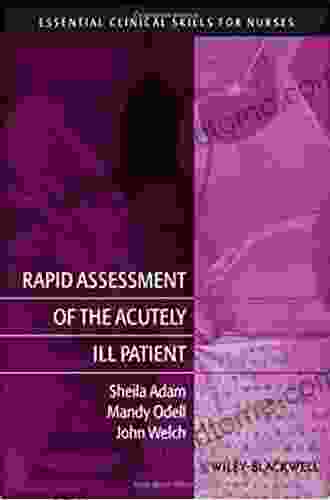 Rapid Assessment Of The Acutely Ill Patient (Essential Clinical Skills For Nurses)