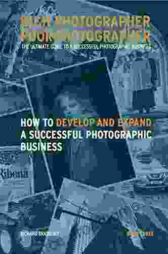 Rich Photographer Poor Photographer Three How to Develop and Expand A Successful Photographic Business