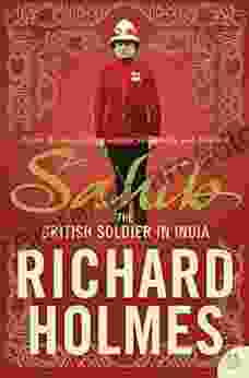 Sahib: The British Soldier In India 1750 1914