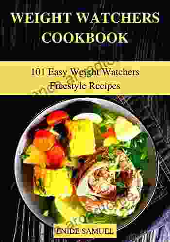 Weight Watchers Cookbook: 101 Easy Weight Watchers Freestyle Recipes