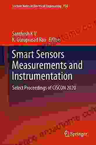 Smart Sensors Measurements And Instrumentation: Select Proceedings Of CISCON 2024 (Lecture Notes In Electrical Engineering 750)