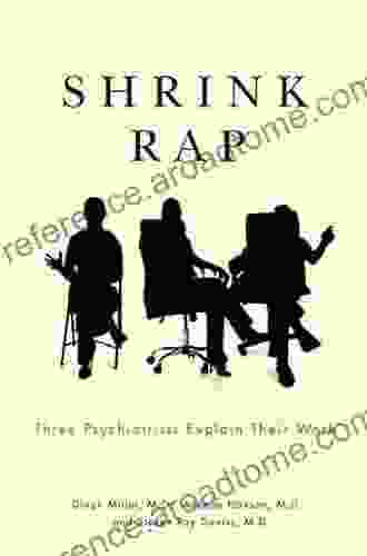 Shrink Rap: Three Psychiatrists Explain Their Work