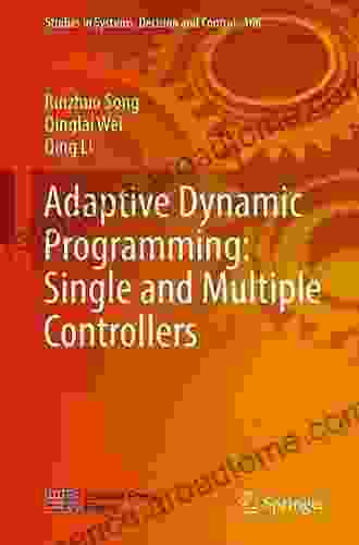 Adaptive Dynamic Programming: Single and Multiple Controllers (Studies in Systems Decision and Control 166)