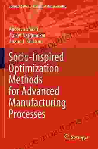 Socio Inspired Optimization Methods For Advanced Manufacturing Processes (Springer In Advanced Manufacturing)