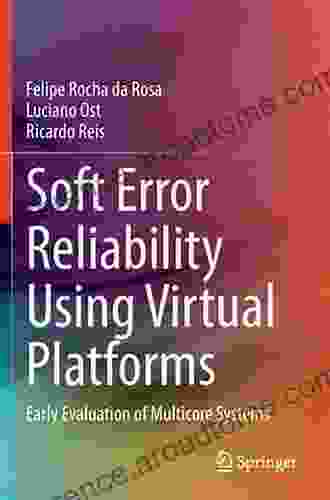 Soft Error Reliability Using Virtual Platforms: Early Evaluation of Multicore Systems