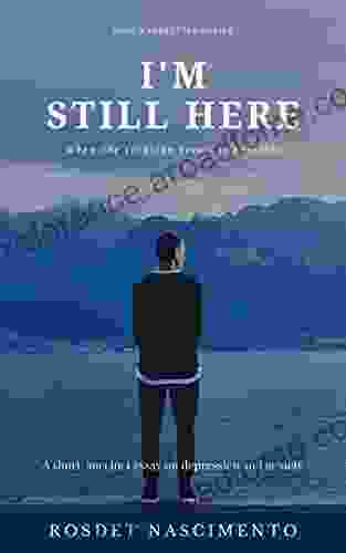 I M Still Here: A Short Succinct Essay On Depression And Anxiety (#BeBetter)