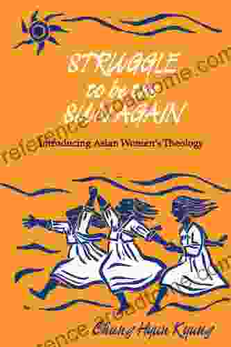 Struggle To Be The Sun Again: Introducing Asian Women S Theology