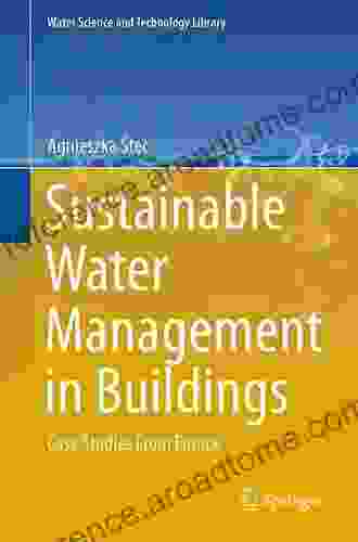 Sustainable Water Management In Buildings: Case Studies From Europe (Water Science And Technology Library 90)