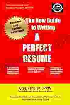 The New Guide To Writing A Perfect Resume: The Complete Guide To Writing Resumes Cover Letters And Other Job Search Documents