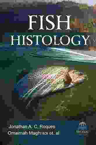 The Histology Of Fishes