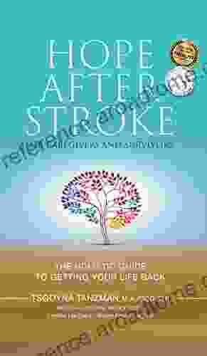 Hope After Stroke for Caregivers and Survivors: The Holistic Guide To Getting Your Life Back