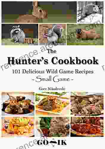 101 Delicious Wild Game Recipes Small Game : The Hunter S Cookbook