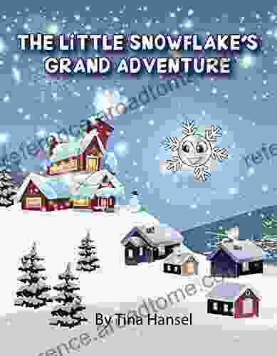 The Little Snowflake S Grand Adventure