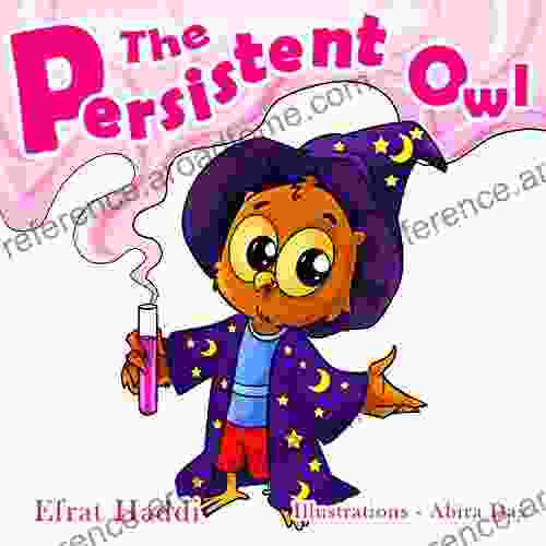 THE PERSISTENT OWL (A Preschool Bedtime Picture For Children Ages 3 8 White Collection 1)