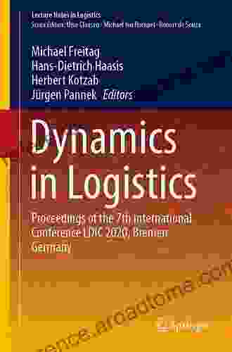 Dynamics In Logistics: Proceedings Of The 7th International Conference LDIC 2024 Bremen Germany (Lecture Notes In Logistics)