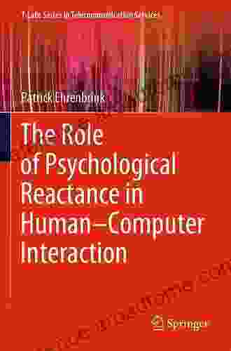 The Role Of Psychological Reactance In Human Computer Interaction (T Labs In Telecommunication Services)