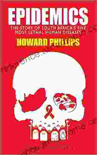 Epidemics: The Story Of South Africa S Five Most Lethal Human Diseases (Ohio Short Histories Of Africa)