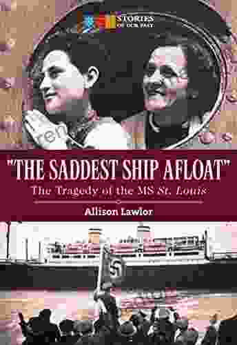 The Saddest Ship Afloat : The Tragedy Of The MS St Louis (Stories Of Our Past)