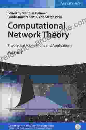 Computational Network Theory: Theoretical Foundations And Applications (Quantitative And Network Biology 5)