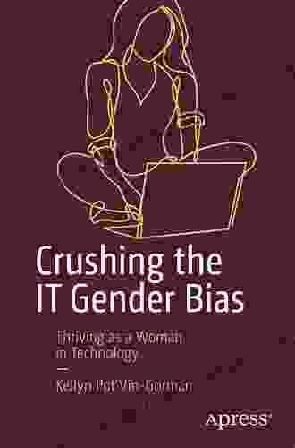 Crushing The IT Gender Bias: Thriving As A Woman In Technology