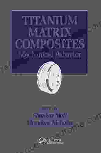 Titanium Matrix Composites: Mechanical Behavior