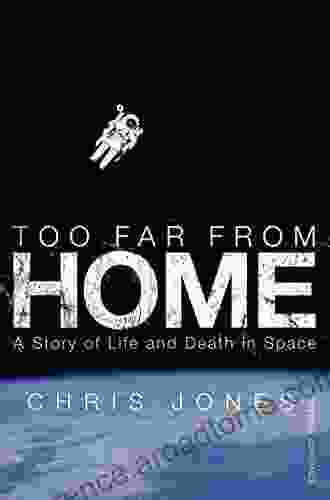 Too Far From Home: A Story Of Life And Death In Space