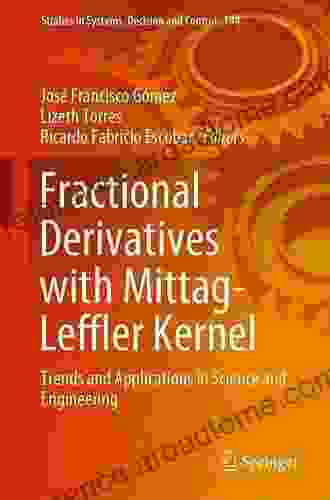 Fractional Derivatives with Mittag Leffler Kernel: Trends and Applications in Science and Engineering (Studies in Systems Decision and Control 194)