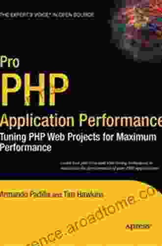 Pro PHP Application Performance: Tuning PHP Web Projects For Maximum Performance (Expert S Voice In Open Source)