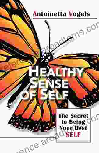 Healthy Sense Of Self: The Secret To Being Your Best Self