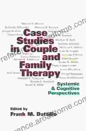 Case Studies In Couple And Family Therapy: Systemic And Cognitive Perspectives (The Guilford Family Therapy Series)