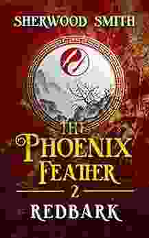 The Phoenix Feather: Redbark Sherwood Smith