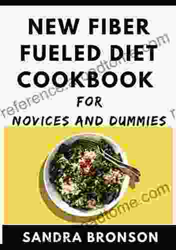 New Fiber Fueled Diet Cookbook For Novices And Dummies