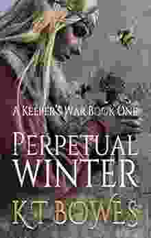 Perpetual Winter: A Moral Fantasy (A Keeper S War 1)