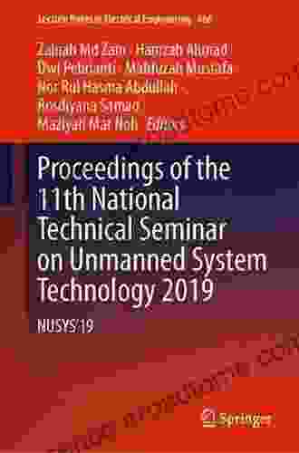 Proceedings Of The 11th National Technical Seminar On Unmanned System Technology 2024: NUSYS 19 (Lecture Notes In Electrical Engineering 666)